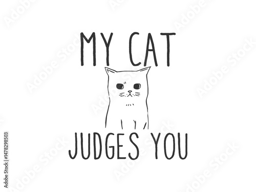 My cat judges you high quality vector design for cat themed apparel, great for print on demand and cat lover merchandise