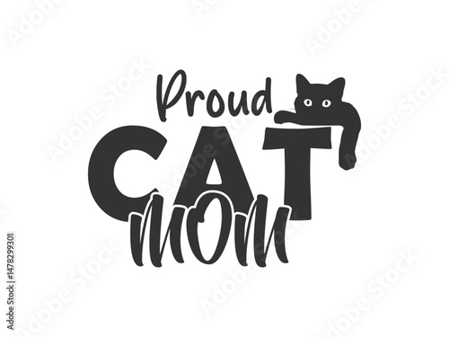 Proud cat mom high quality vector design for cat themed apparel, great for print on demand and cat lover merchandise