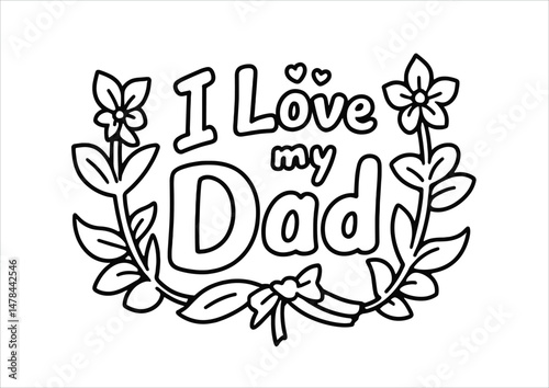 'I Love My Dad' Typography A4 Size Black and White Coloring Page – Printable Artwork for High-Quality Printing