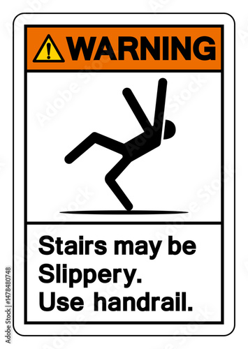 Warning Stairs May Be Slippery Use Handrail Symbol Sign,Vector Illustration, Isolate On White Background Label.EPS10