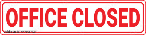Red and white rectangular office closed sign used for announcements, alerts or status updates	
