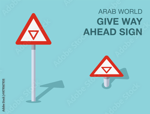Traffic regulation rules. Isolated Arab world "give way ahead" road sign. Front and top view. Flat vector illustration template.