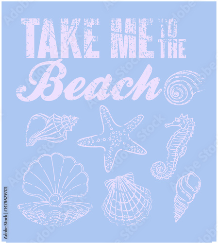 Retro style graphic with slogan “TAKE ME TO THE BEACH” with sea horse, sea shells and a sea star. Vector illustration for t-shirt print and poster