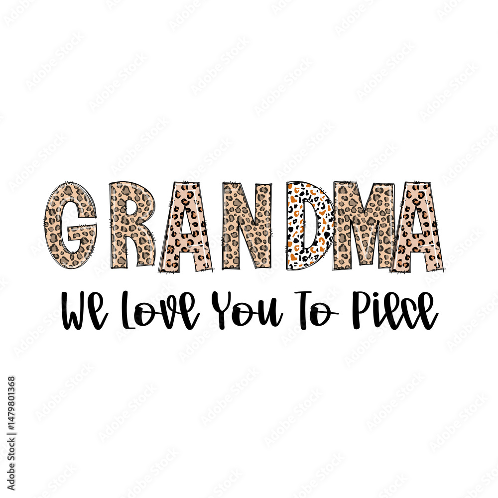 Obraz premium Grandma We Love You To Pieces Leopard Print Design