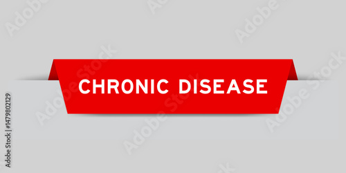 Red color inserted label with word chronic disease on gray background