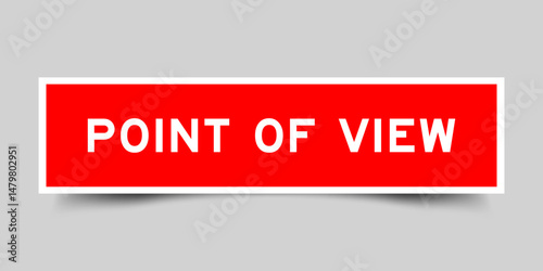 Red color square shape sticker label with word point of view on gray background