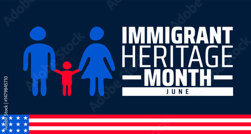 Immigrant Heritage Month Banner. June Celebration with Family and American Flag Detail. Cultural Diversity Illustration.
