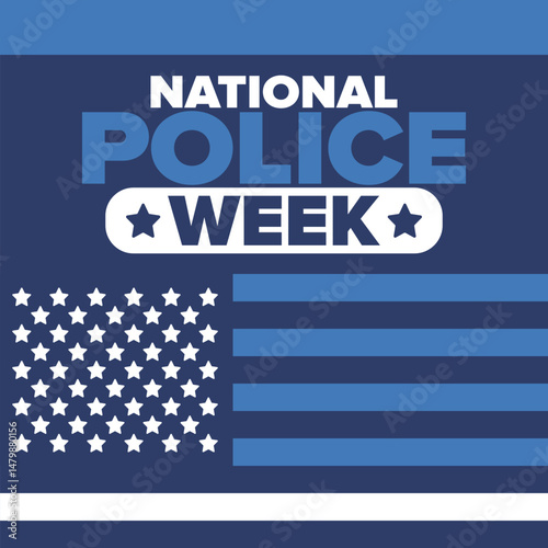 National Police Week in May. Celebrated annual in United States. In honor of the police hero. Police badge and patriotic elements. Officers Memorial Day. Poster, card, banner. Vector illustration