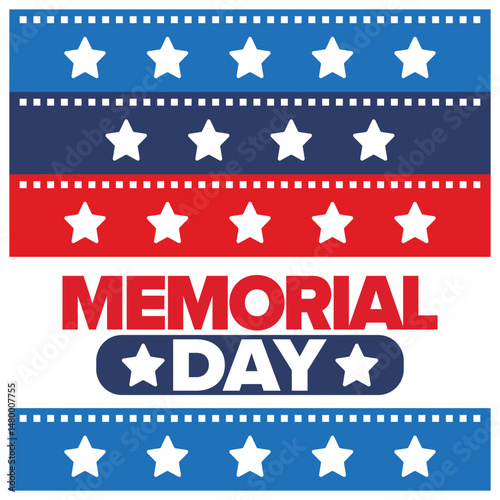 Memorial Day in United States. Remember and Honor. Federal holiday for remember and honor persons who have died while serving in the United States Armed Forces. Celebrated in May. Vector poster