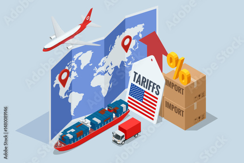 Isometric showing rising US import tariffs, affecting global logistics with plane, cargo ship, truck, and map route symbolising Import tariffs, trade war and economic conflict