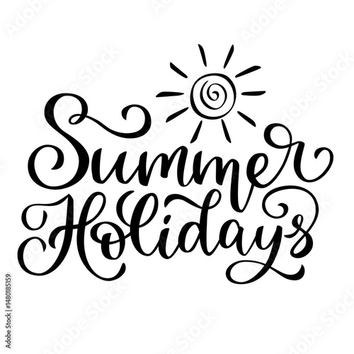 Summer Holidays lettering in script style. Black letters on white background. Brush hand written calligraphy style with flourish	