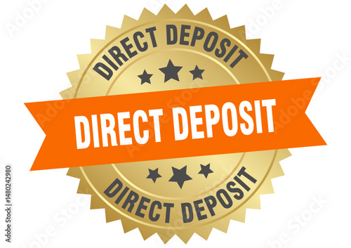 direct deposit. direct deposit round orange and gold label isolated on transparent background
