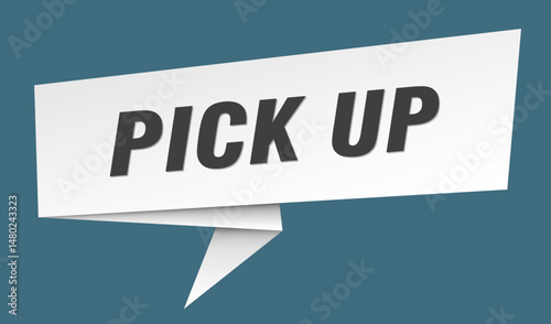 pick up banner. pick up speech bubble, label, sticker, sign template