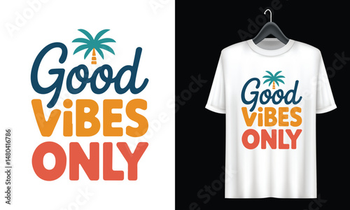 Vector good vibes only summer t shirt design	