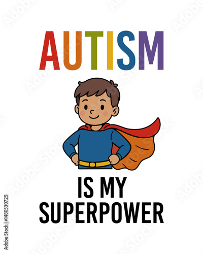 Boy in superhero costume with colorful autism awareness text. Cartoon style character with red cape and confident pose. Disability support and neurodiversity inclusion concept. 