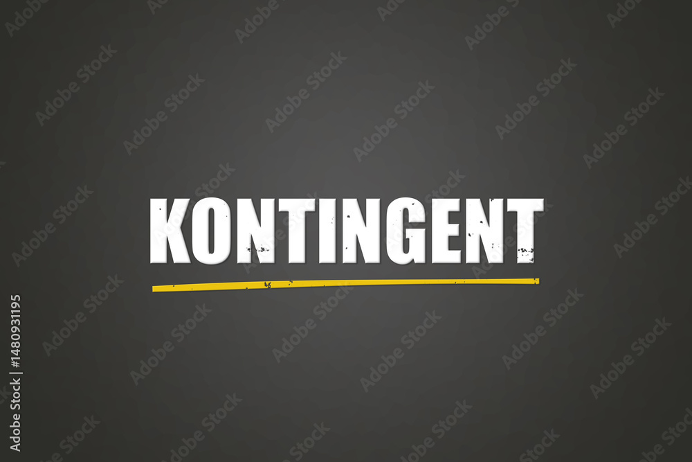 Fototapeta premium Kontingent (quota) - A blackboard with white text.