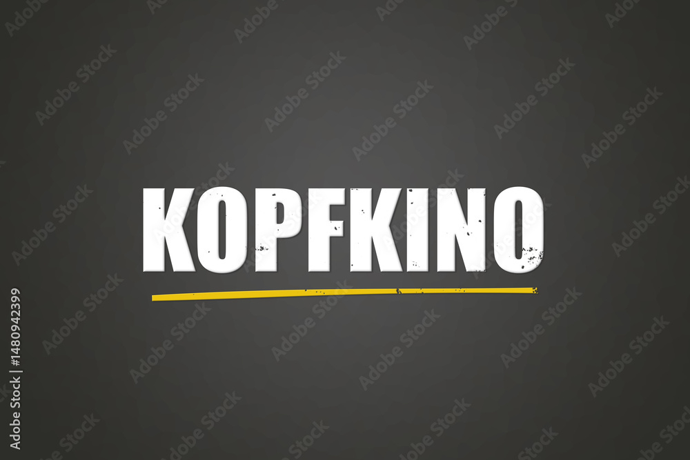 Obraz premium Kopfkino (Head cinema) - A blackboard with white text.