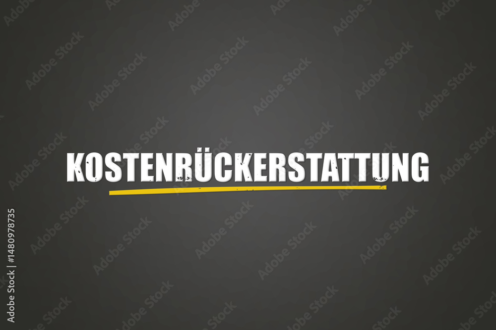 Obraz premium Kostenrueckerstattung (Reimbursement of costs) - A blackboard with white text.