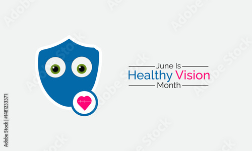 June is Healthy Vision Month.  Eye Care Awareness Concept, Eye Health Poster, Ophthalmology Banners, Health Awareness  Cards, Social Media Post and  Background Design Inspiration Vector Illustration
