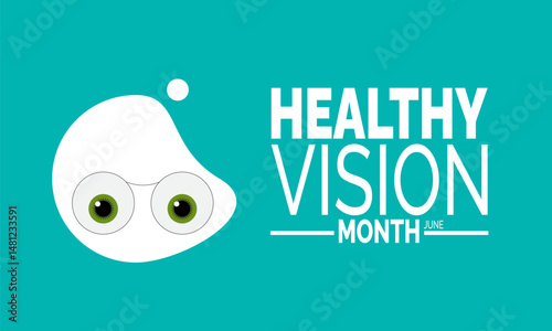 June is Healthy Vision Month.  Eye Care Awareness Concept, Eye Health Poster, Ophthalmology Banners, Health Awareness  Cards, Social Media Post and  Background Design Inspiration Vector Illustration
