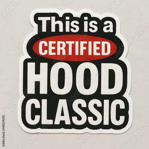 Certified Hood Classic Sticker Isolated on White Background