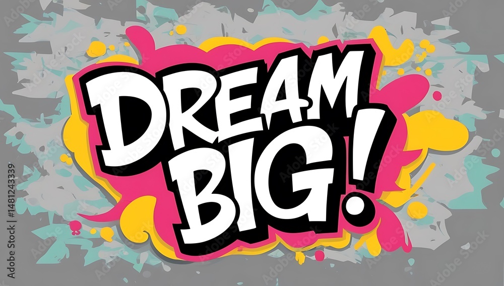 Fototapeta premium Motivational message, dream big, inspiration