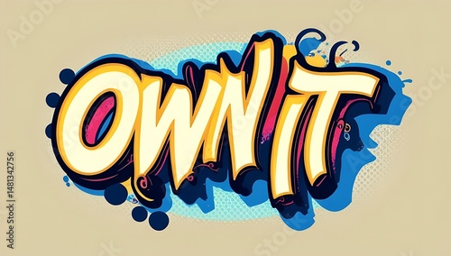 Motivational graphic, own it, message