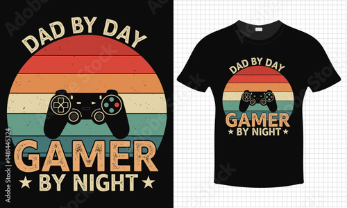 Dad The Day Gamer By Night Father's Day T-shirt Design |  Typography lettering quote design | Father's Day Gift Idea With Funny Graphic Shirt | For Stickers, T-shirts, Mugs, Cap print