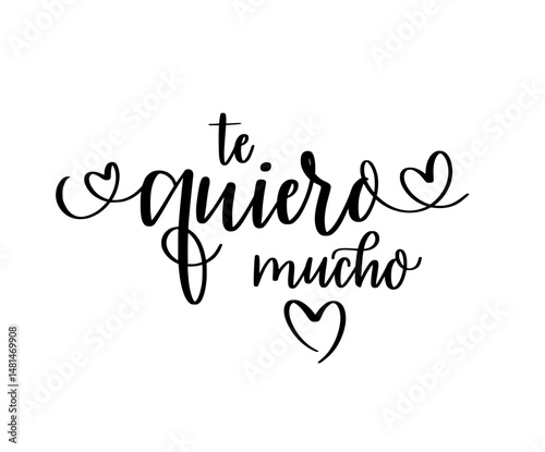 Te quiero mucho. I love you a lot in Spanish. Sweet Spanish romantic quote for stickers, cards and gifts. Valentine day, wedding vector design