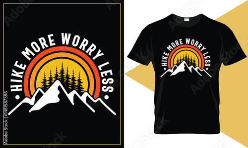 Hike More, Worry Less Hiking, Outdoors, Mountains, Vector Art Typography Hiker Shirt Design.
