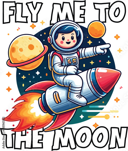Adorable Astronaut Vector T-Shirt Design Fly Me To The Moon