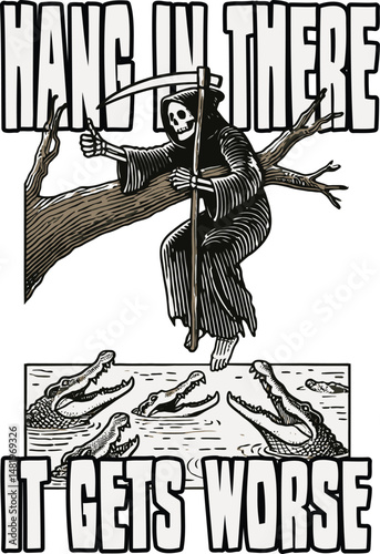 Grim Reaper Hang In There Vector T-Shirt Design It Gets Worse