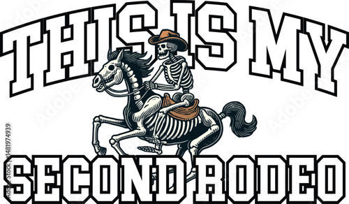 Skeleton Rodeo Rider Vector T-Shirt Design, This Is My Second Rodeo