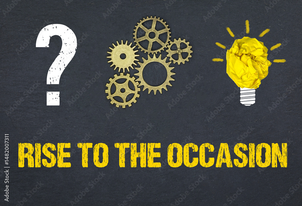 Obraz premium Rise to the Occasion