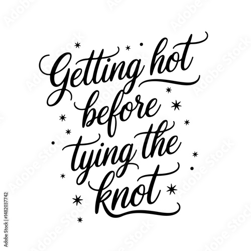 Getting hot before tying the knot. Vector Design Isolated on White Background
