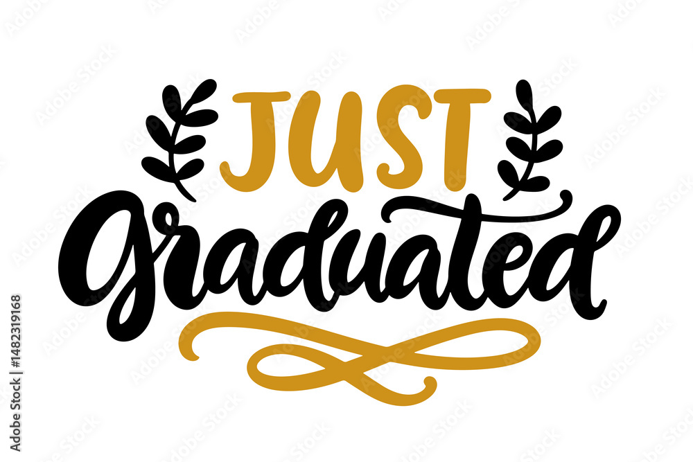 Fototapeta premium Just Graduated University, school lettering