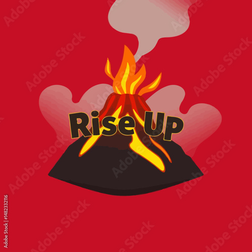 Motivational Volcano Rise Up Graphic Design Illustration Red Background Powerful Energy Fiery Eruption Success Achievement Concept Bold Typography Volcanic Landscape Inspiring Image Strong            