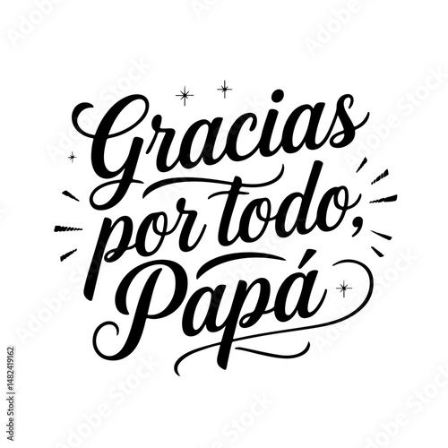 Gracias Por Todo, Papá. Vector Design Isolated on White Background