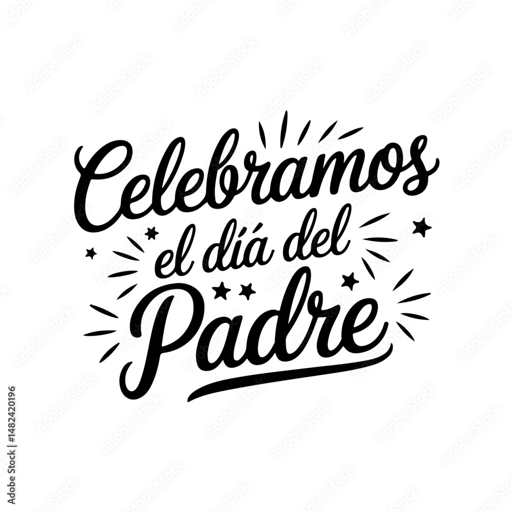 Celebramos El Día Del Padre. Vector Design Isolated on White Background