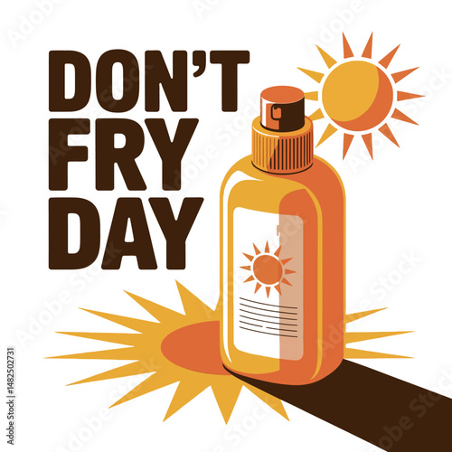 Don't Fry Day Sun Safety Awareness Graphic Design