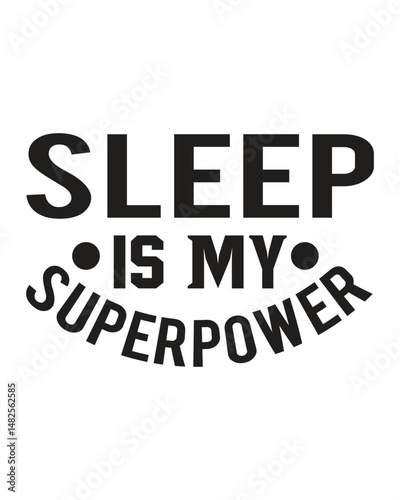  Sleep-Themed Funny Quote T-shirt - Sleep is My Superpower
