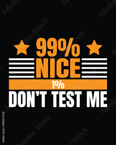 Funny Attitude Quote - 99% Nice
