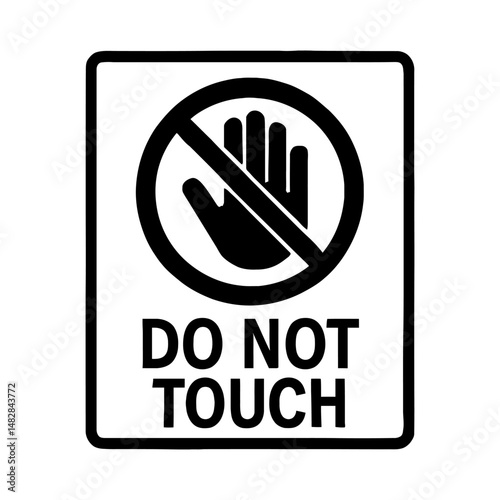 Do Not Touch Warning Sign – Representation of Safety Precautions and Restricted Access