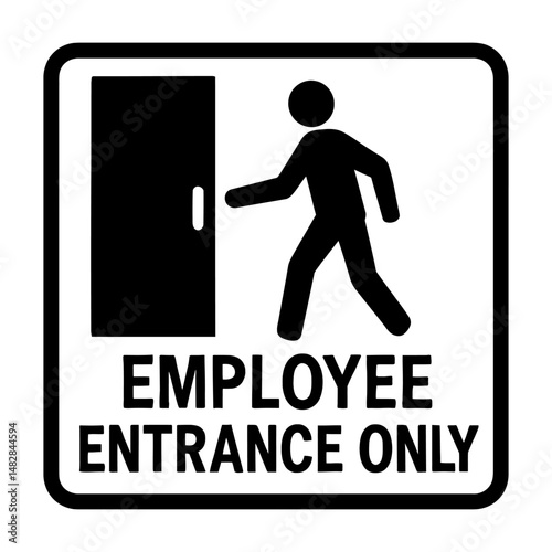 Employee Entrance Only Sign – Representation of Workplace Access and Restricted Entry