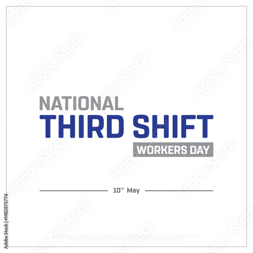National Third Shift Workers Day design on white background, Typographic Design of National Third Shift Workers Day, Vector Design of National Third Shift Workers Day, National Third Shift Workers Day