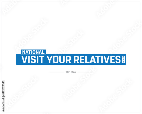 National Visit Your Relatives day design on white background, Typographic Design of National Visit Your Relatives day, Vector Design of National Visit Your Relatives day, Visit Your Relatives Day