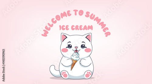 Vector cute cartoon beautiful plump white pink little sitting kitten eats ice cream. Inscription, welcome to summer. Toon nice domestic chubby cat. Pet tender pastel puss.