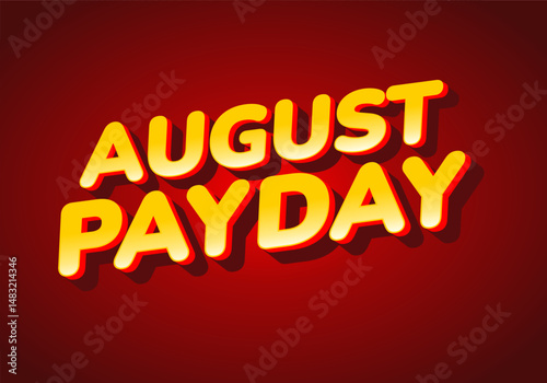 August payday. Text effect with bold and 3D fonts, for social media advertising needs. Yellow color red background