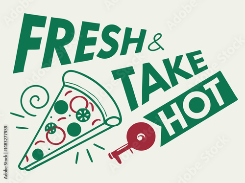 Fresh and hot pizza advertisement with slice and key element for take away options