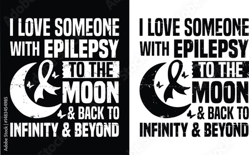 I love someone with epilepsy to the moon and back, infinity and beyond t shirt design. Unisex Cancer t-shirt design, Cancer vector typography t-shirt design. Cancer T-Shirts Amazon.